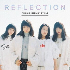 REFLECTION[CD] [通常盤] / 東京女子流