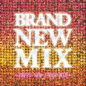 BRAND NEW MIX～HAPPY NEW J-POP MIX～[CD] / オムニバス