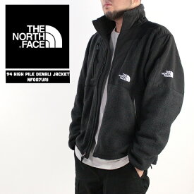 ノースフェイス フリース フルジップジャケット THE NORTH FACE 94 HIGH PILE DENALI JACKET NF0A7URI Tnf Black 黒 Black ハイパイルデナリジャケット キャンプ アウトドア 登山 防寒 秋冬 メンズ 男性