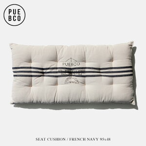 SEAT CUSHION / FRENCH NAVY 95x48 / V[gNbV t` lCr[ PUEBCO vGuR 95cm ȓ x`NbV  ֎q Xc[ XgCv