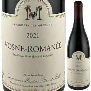 2021 h[k }jG[ y[ G tB[ H[k }l 750ml (h[k V[ }jG[)  Domaine Maniere Pere et Fille Vosne Romanee uS[j tX ԃCyꕔ