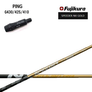 PING GOLF/sSt G430/G425/G410 X[utJX^Vtg tWN Xs[_[NXS[h Fujikura SPEEDER NX GOLD  yz