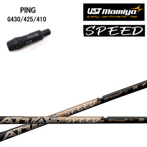 PING GOLF/sSt G430/G425/G410X[utJX^Vtg UST}~/Mamiya ATTAS SPEED DRIVER Ab^XXs[h hCo[p DR