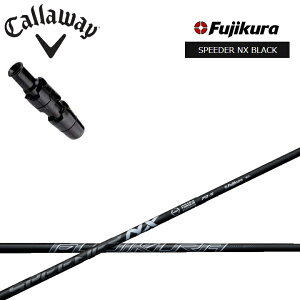 LEFC p_C [OST GsbNtbV }[xbNΉ X[utJX^Vtg tWN Xs[_[NXubN Fujikura SPEEDER NX BLACK  BK callaway PARADYM EPIC FLASH ROG