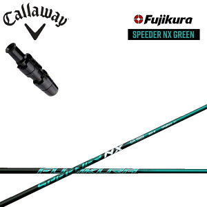 LEFC [OST GsbNtbV }[xbNΉ X[utJX^Vtg tWN Xs[_[NXO[ Fujikura SPEEDER NX GREEN callaway EPIC FLASH ROGUE ST