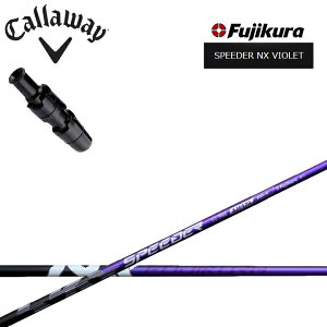 LEFC hCo[pX[utJX^Vtg tWN Xs[_[NXoCIbg Fujikura SPEEDER NX VIOLET  AiX[N p_C [OST GsbNtbV callaway PARADYM EP