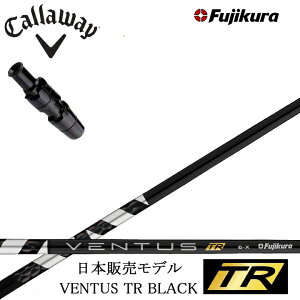 LEFC p_C [OST GsbNtbV }[xbNΉ X[utJX^Vtg tWN x^X TRubN  Fujikura VENTUS TR BLACK BK callaway PARADYM EPIC ROGUE ST y