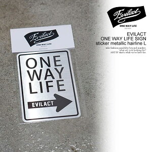 �C�[�u���A�N�g EVILACT EVILACT ONE WAY LIFE SIGN sticker metallic hairline L easticker-owlsml �����Y �X�e�b�J�[ �V�[�� �o�C�J�[ �X�g���[�g