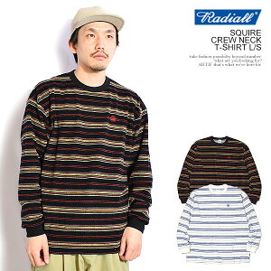 ���f�B�A�� RADIALL SQUIRE - CREW NECK T-SHIRT L/S rad-26ss-cut004 radiall �����Y T�V���c ����T ���� �{�[�_�[T�V���c �p�C�����n �������� �X�g���[�g