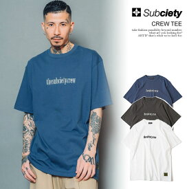 サブサエティ SUBCIETY CREW TEE 105-40630 subciety メンズ Tシャツ 半袖 半袖TEE 送料無料 ストリート