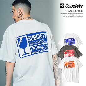 サブサエティ SUBCIETY FRAGILE TEE 105-40634 subciety メンズ Tシャツ 半袖 半袖TEE 送料無料 ストリート