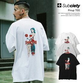 サブサエティ SUBCIETY Pinup TEE 107-40978 subciety メンズ Tシャツ 半袖 半袖TEE ピンナップガール 送料無料 ストリート