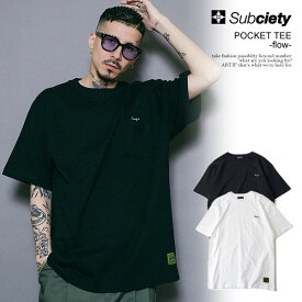 サブサエティ SUBCIETY POCKET TEE -flow- 108-40008 subciety メンズ Tシャツ 半袖 半袖TEE ポケットTシャツ 送料無料 ストリート