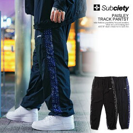 30％OFF SALE セール サブサエティ SUBCIETY PAISLEY TRACK PANTS 102-01829 subciety メンズ パンツ トラックパンツ ペイズリー 送料無料 ストリート