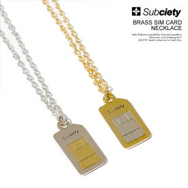 サブサエティ SUBCIETY BRASS SIM CARD NECKLACE 105-94487 subciety メンズ ネックレス 真鍮 送料無料 ストリート