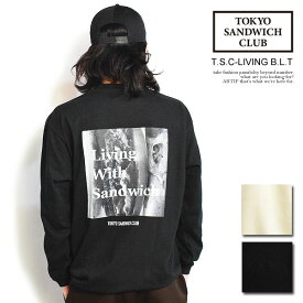 トウキョウサンドウィッチクラブ TOKYO SANDWICH CLUB T.S.C-LIVING B.L.T tsc-22-0083 メンズ Tシャツ ロンT 長袖 送料無料 ストリート