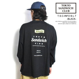 トウキョウサンドウィッチクラブ TOKYO SANDWICH CLUB T.S.C-INFO B.L.T -BLACK- tsc-23-0098b メンズ Tシャツ ロンT 長袖 送料無料 ストリート