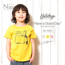 【GW直前！まとめ割クーポン対象】noa department store. Holidaysシリーズ Have a Good day Tシャツ（80cm 90cm 100cm 110cm 120cm 130cm 140cm 150cm）子供服 半袖 Tシャツ