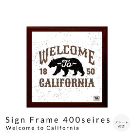Sign　Frame　400seires　Welcome　to　California　アートポスター（フレーム付き）