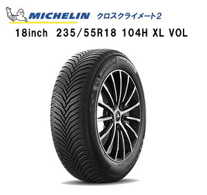 KAi MICHELIN CROSSCLIMATE2 729810 ~V NXNC[g2 235/55R18 104H XL VOL I[V[Y^C ă^C