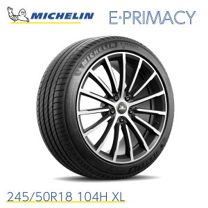 KAi ~V^C evC}V[ 245/50R18 104H XL MICHELIN E PRIMACY 730260 18C` Pi R AAA v~ARtH[g^C Ïl ă^C