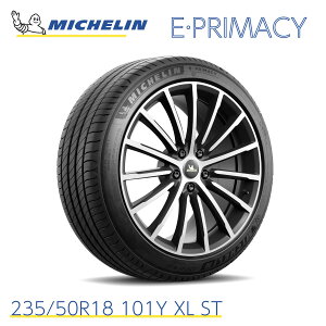 KAi ~V^C evC}V[ 235/50R18 101Y XL ST MICHELIN E PRIMACY 732230 18C` Pi R AAA v~ARtH[g^C Ïl ă^C