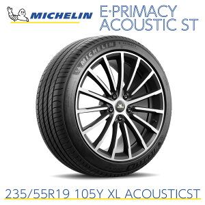 KAi ~V^C evC}V[ 235/55R19 105Y XL ACOUSTICST MICHELIN E PRIMACY 735970 19C` Pi R AAA v~ARtH[g^C Ïl ă^C