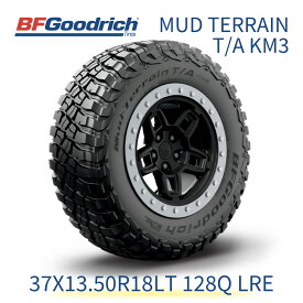 【正規輸入品】BFGoodrich マッドテレーン 37X13.50R18LT 128Q LRE BFグッドリッチ MUD TERRAIN T/A KM3 008327 18インチ 単品 タイヤ ライトトラック規格 オフロード ブラックレター ドレスアップ