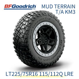 【4/20限定★抽選で2人に1人最大100%ポイントバック！】【正規輸入品】BFGoodrich マッドテレーン LT225/75R16 115/112Q LRE BFグッドリッチ MUD TERRAIN T/A KM3 713310 16インチ 単品 タイヤ ライトトラック規格 オフロード ブラックレター ドレスアップ 943151