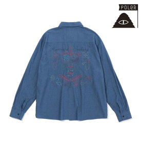 セール SALE ポーラー POLER EMB シャンブレー ロングスリーブ リラックス フィット シャツ EMB CHAMBRAY L/S RELAX FIT SHIRT シャツ ジャケット 241MCV0020 メンズ