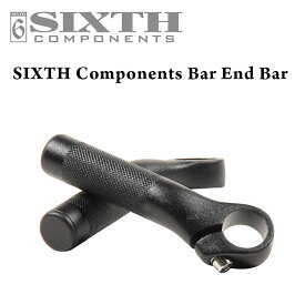 バーエンドバー SIXTH ComponentsBar End Bar ( シックスコンポーネンツ バーエンドバー)ロードバイク クロスバイク マウンテンバイク ピストバイク 自転車 パーツ ROCKBIKES
