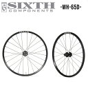 アルミ ホイール SIXTHcomponents WH-65d Wheel 650B 27.5インチ ディスク ホイール 28mm ハイト ロードバイク グラベルバイク マウンテンバイク クイックリリース 6ボルト クリンチャー 高品質 ストリート パーツ