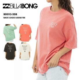 全品10％OFF券配布 【SALE】 BILLABONG/ビラボン レディース Tシャツ BACK LOGO LOOSE TEE 2023 SPRING BD013-208 半そで 半袖 春夏 体型カバー 大きめ ブランド ロゴ ルーズ 正規品 女性用