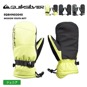 QUIKSILVER/NCbNVo[ LbY WjA ~gO[u MISSION YOUTH MITT 2024-25 SNOW EQBHN03040 Xm[{[h XL[ h  ϐ  nt[X S[O@pl JtXAWX^[ 