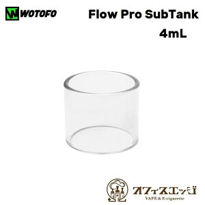 Wotofo Flow Pro SubTank Glass Tube 4ml pKX`[u EHgtH t[v ^Np Ag}CU[ q [A-119]