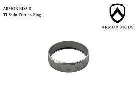 Armor Mods Armor RDA S/Ti Satin-Friction Ring/アーマーモッズ/ハイエンド/ドリッパー/スコンカー対応/ボトムフィーダ アトマイザー 本体 倉庫 [X-19]
