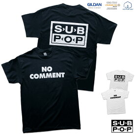 SUB POP 「NO COMMENT」 サブポップ　SUBPOP　オルタナ　ロック　グランジ　バンド Tシャツ　【GILDAN　ULTRA COTTON】USA規格