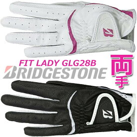 【女性用/両手用】 BRIDGESTONE GOLF FIT LADY GLG28B ブリヂストンゴルフ フィット レディ カラー：2色/サイズ：18～21cm ゴルフグローブ/ゴルフ手袋 全天候仕様/レディースウェア 【日本正規品】【ネコポス便対応】グッズ ギフト プレゼント【2022年モデル】