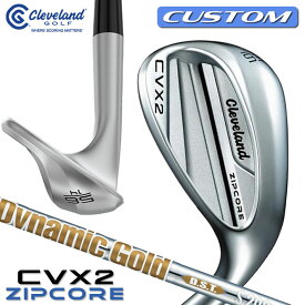 【メーカーカスタム】クリーブランド CVX 2 ZIPCORE 右用 ウェッジ Dynamic Gold DST New Design スチールシャフト 日本正規品 Cleveland Golf 2024 CVX2