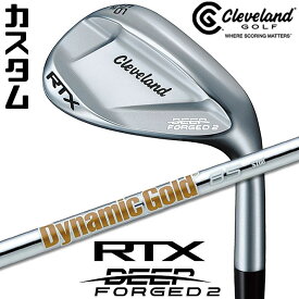 【メーカーカスタム】クリーブランド RTX DEEP FORGED 2 右用 ウェッジ Dynamic Gold 85 スチールシャフト 日本正規品 Cleveland Golf 2023