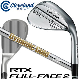 [一部特注対応] Cleveland Golf RTX FULL-FACE 2 WEDGE クリーブランド ゴルフ RTX フルフェイス2 ウエッジ Dynamic Gold New Design ダイナミックゴールドシャフト [DUNLOP GOLF] [日本正規品] [2024年モデル】