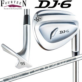 フォーティーン ディー ジェイ シックス ウェッジ FOURTEEN DJ-6 WEDGE N.S.PRO TS-114w Ver2(WEDGE/125g) スチールシャフト [日本正規品] [送料無料] [2023年モデル]