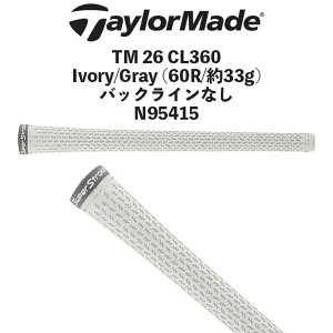 �e�[���[���C�h �����O���b�v TM 26 CL360 �A�C�{���[/�O���[ 59R �o�b�N���C���Ȃ� 33g N95415 TaylorMade IV/GY Qi4D MAX LITE ���f�B�[�X 2026 ���{���K�i