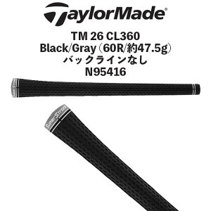 �e�[���[���C�h �����O���b�v TM 26 CL360 �u���b�N/�O���[ 60R �o�b�N���C���Ȃ� 47.5g N95416 TaylorMade TM 26 CL360 BK/GY Qi4D Qi MAX 2026 ���{���K�i