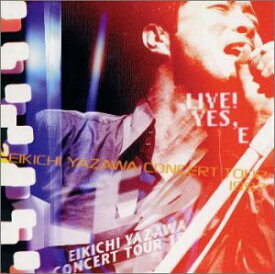 【中古】［CD］LIVE!YESE-EIKICHI YAZAWA CONCERT TOUR 1997-