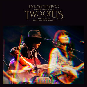 Premium Acoustic Live �gTWO OF US�h Tour 2024 at EX THEATER ROPPONGI �ʏ�� - LOVE PSYCHEDELICO 3CD