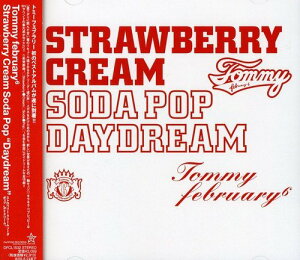 Strawberry Cream Soda Pop�gDaydream�h - Tommy February6
