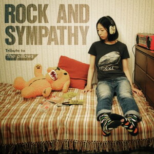 ROCK AND SYMPATHY -tribute to the pillows- - V.A.