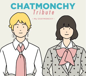 CHATMONCHY Tribute �`My CHATMONCHY�`