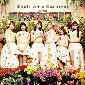 CD / i☆Ris / Shall we☆Carnival (CD+Blu-ray) (通常盤) / EYCA-12849